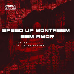Cover of Speed Up Montagem Sem Amor by undefined