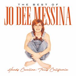 Cover of Heads Carolina, Tails California: The Best Of Jo Dee Messina