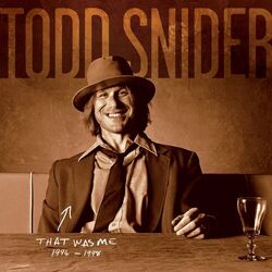 Cover of THAT WAS ME: The Best Of Todd Snider 1994-1998