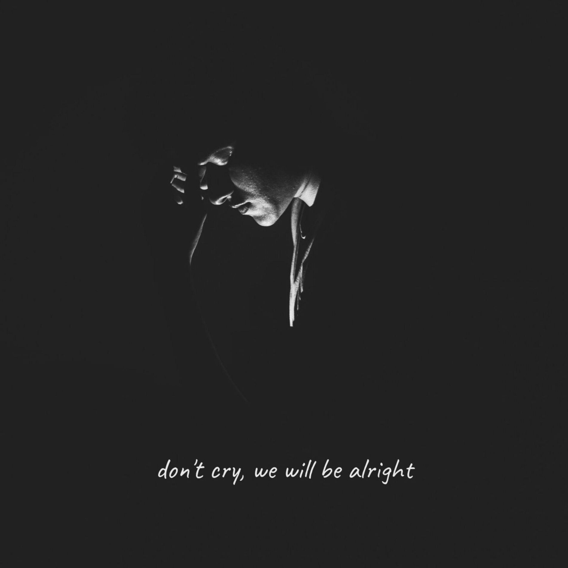 Album cover of Don't Cry, We Will Be Alright