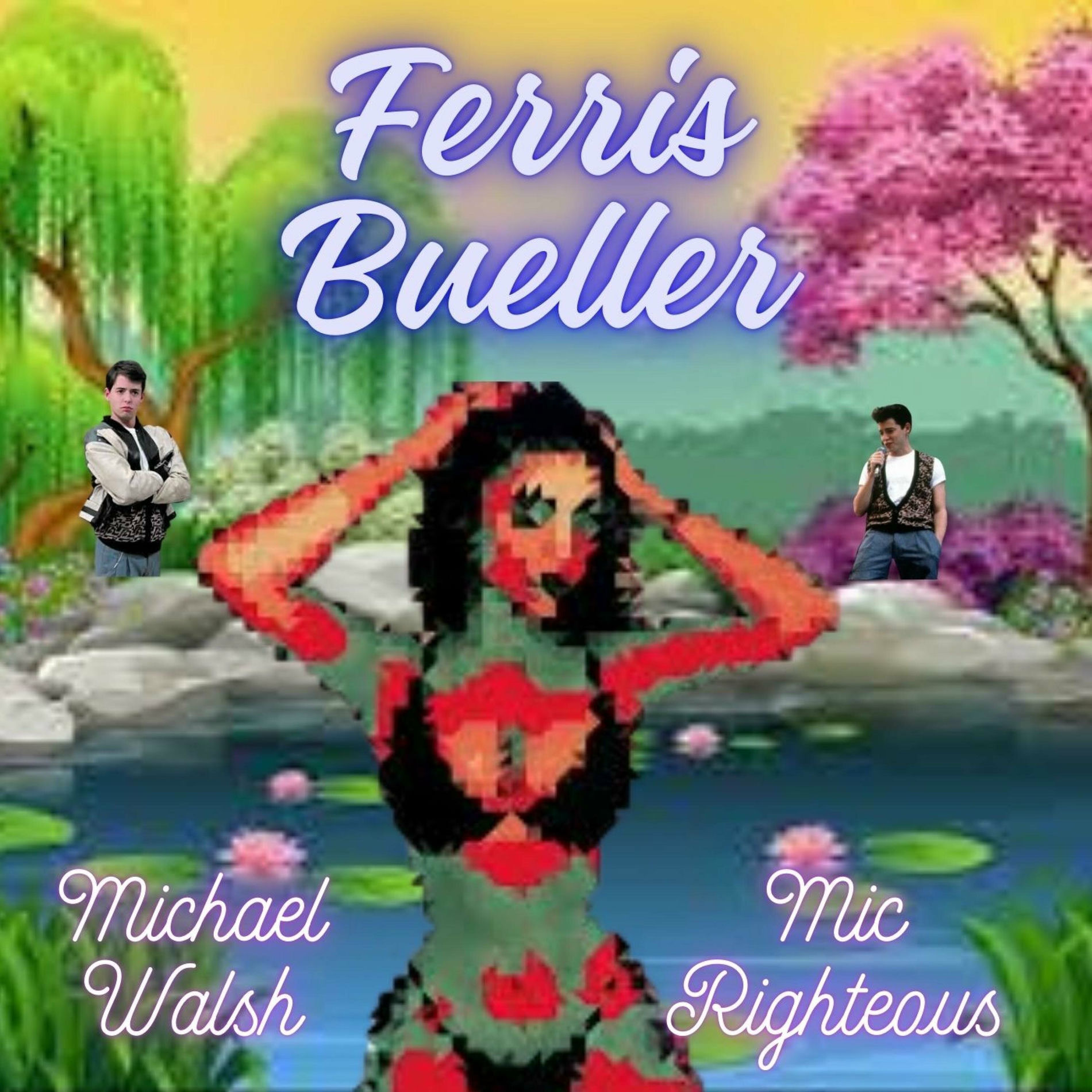Album cover of Ferris Bueller (feat. Mic Righteous)