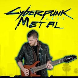 Cover of Cyberpunk 2077 Theme Song (Metal)