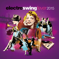 Various Artists - Electro Swing Fever 2015 (The Best Electronic
