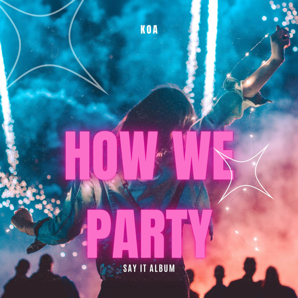 Album artwork for How we party by KOA