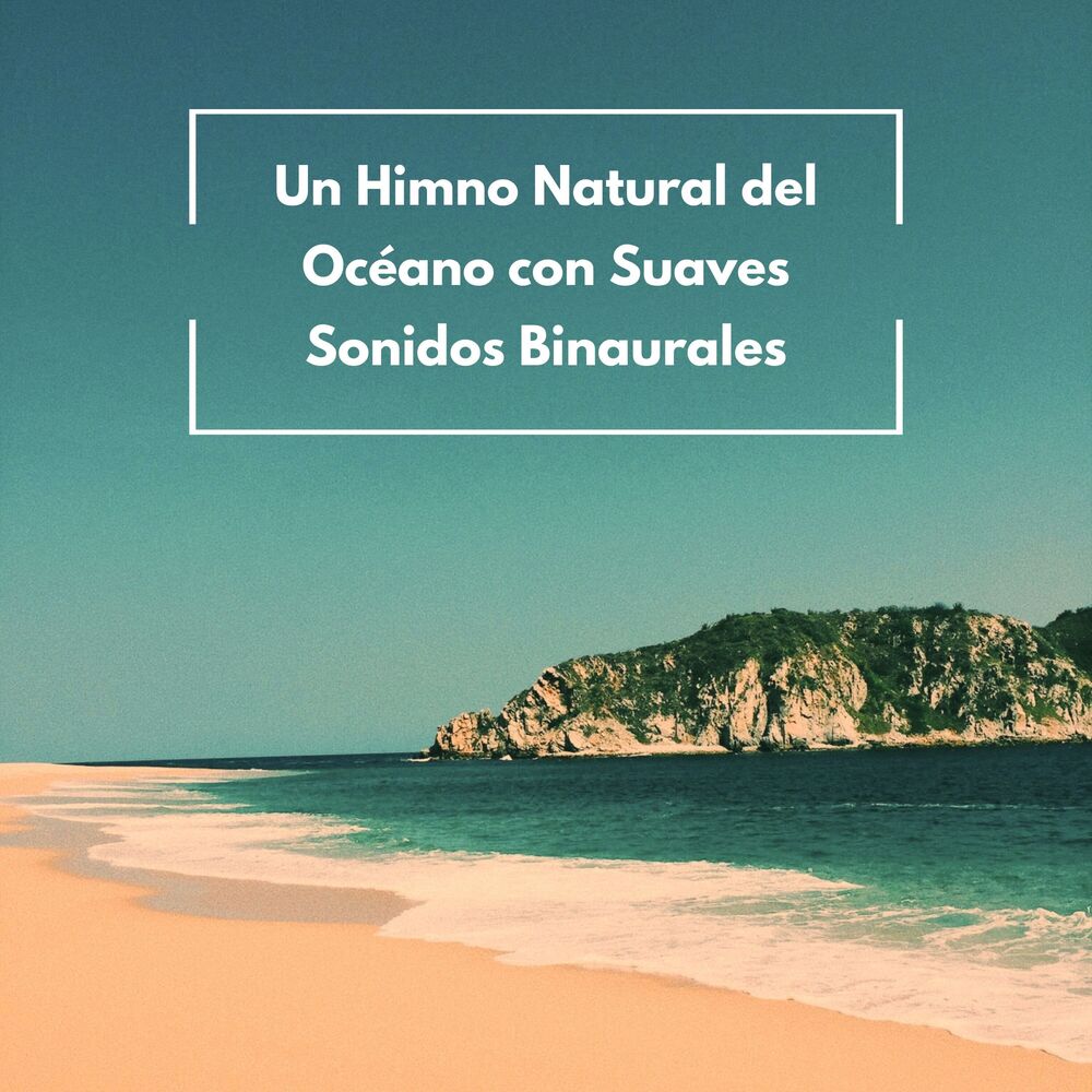 Picture of Un Himno Natural Del Océano Con Suaves Sonidos Binaurales