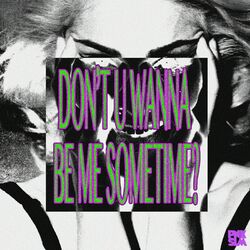 Cover of Don't U Wanna Be Me Sometime?