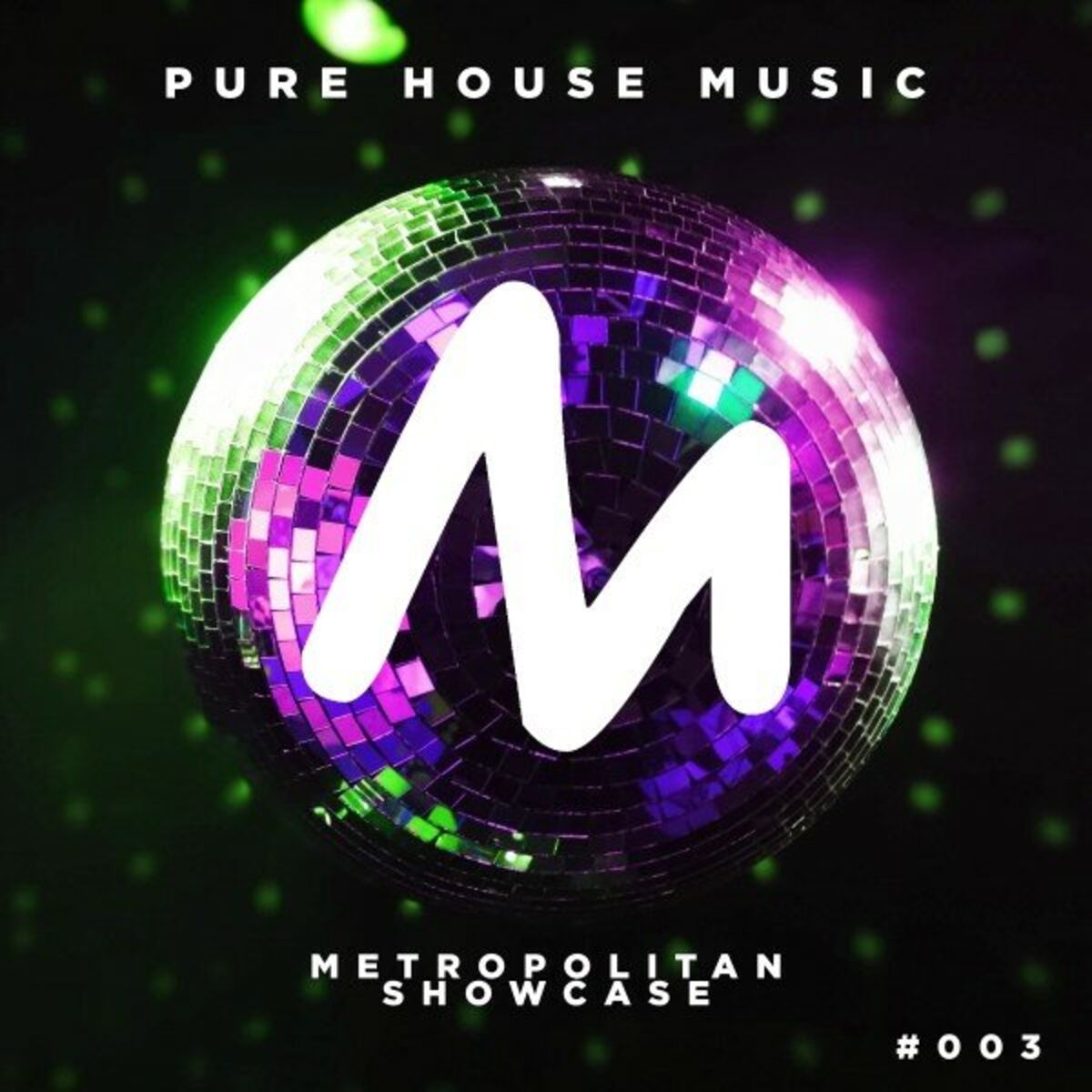 Album cover of Metropolitan Showcase Pure House Music 003