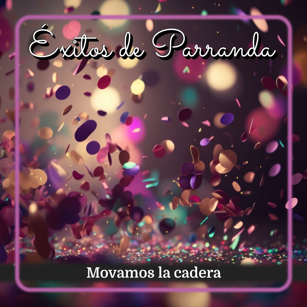 Album cover of Éxitos de Parranda - Movamos la cadera