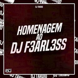 Cover of HOMENAGEM AO DJ F3ARL3SS