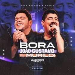 Cover of Bora João Gustavo, Vai Murilo! (Deluxe)