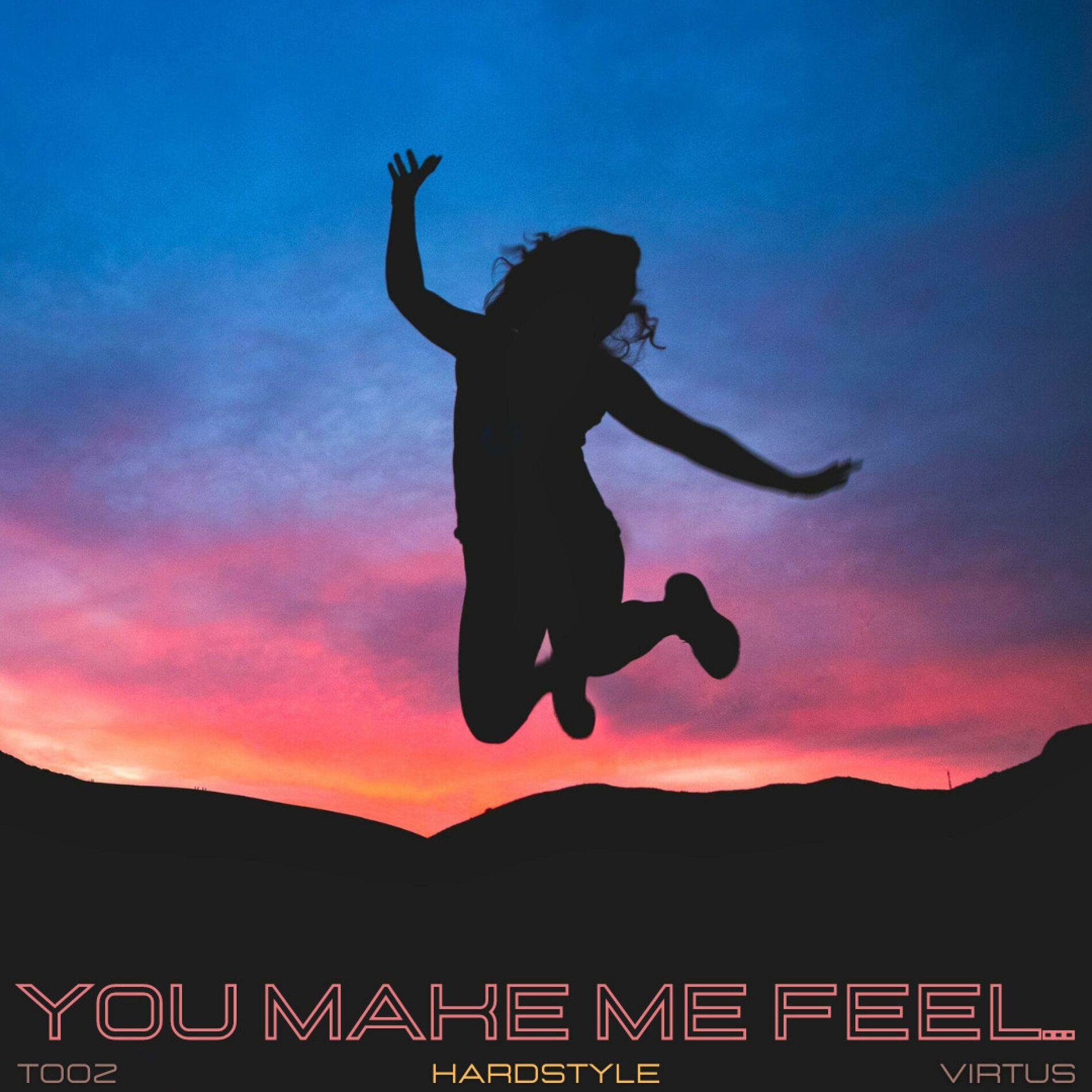 Album cover of You Make Me Feel... (Hardstyle)