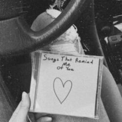 songs that remind me of you~