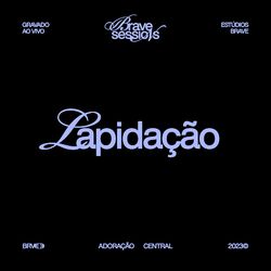 Cover of Lapidação (Ao Vivo no BRAVE Sessions)