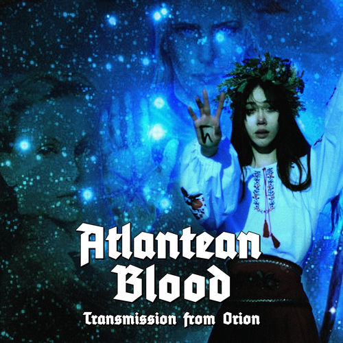 Atlantean Blood - Transmission from Orion | Deezer