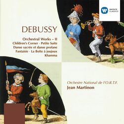 Cover of Debussy: Orchestral Works, Vol. 2. Children's Corner, Petite Suite, Danse sacrée et danse profane, Fantaisie, La Boite à joujoux &