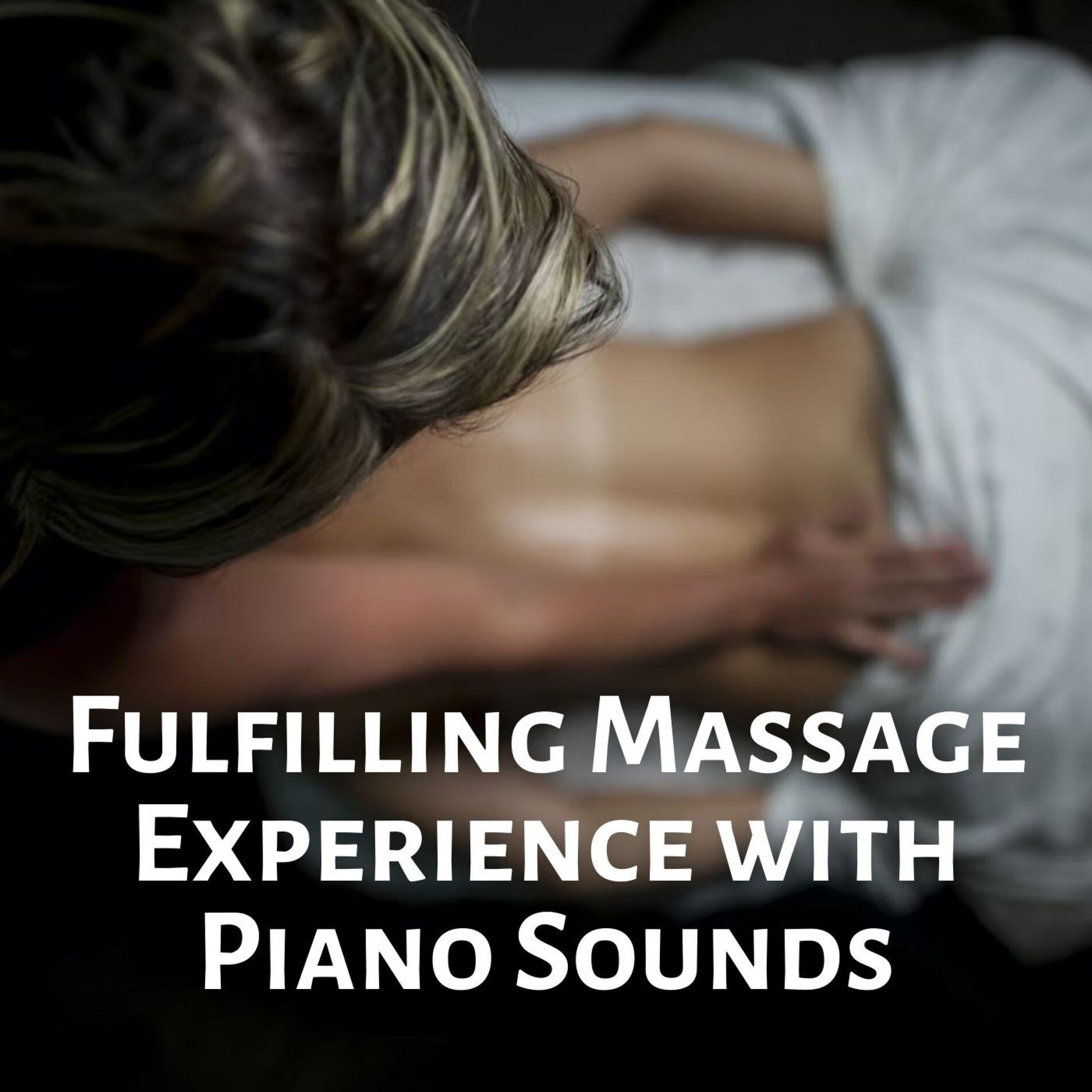 Album cover of Fulfilling Massage Experience with Piano Sounds