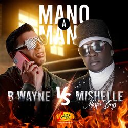 Cover of Mano a Mano B Wayne VS Mishelle Master Boys