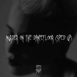 Cover of Murder On The Dancefloor (Sped Up)