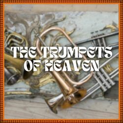 The Trumpets Of Heaven