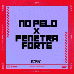 Cover of No Pelo X Penetra Forte