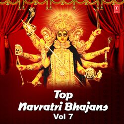 Cover of Top Navratri Bhajans Vol-7