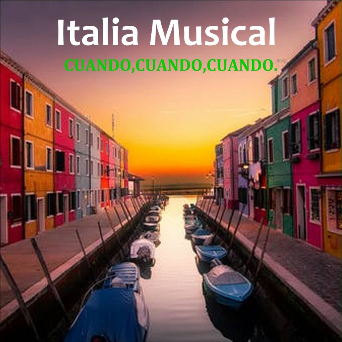 Album cover of Italia Musical: Cuando, Cuando, Cuando