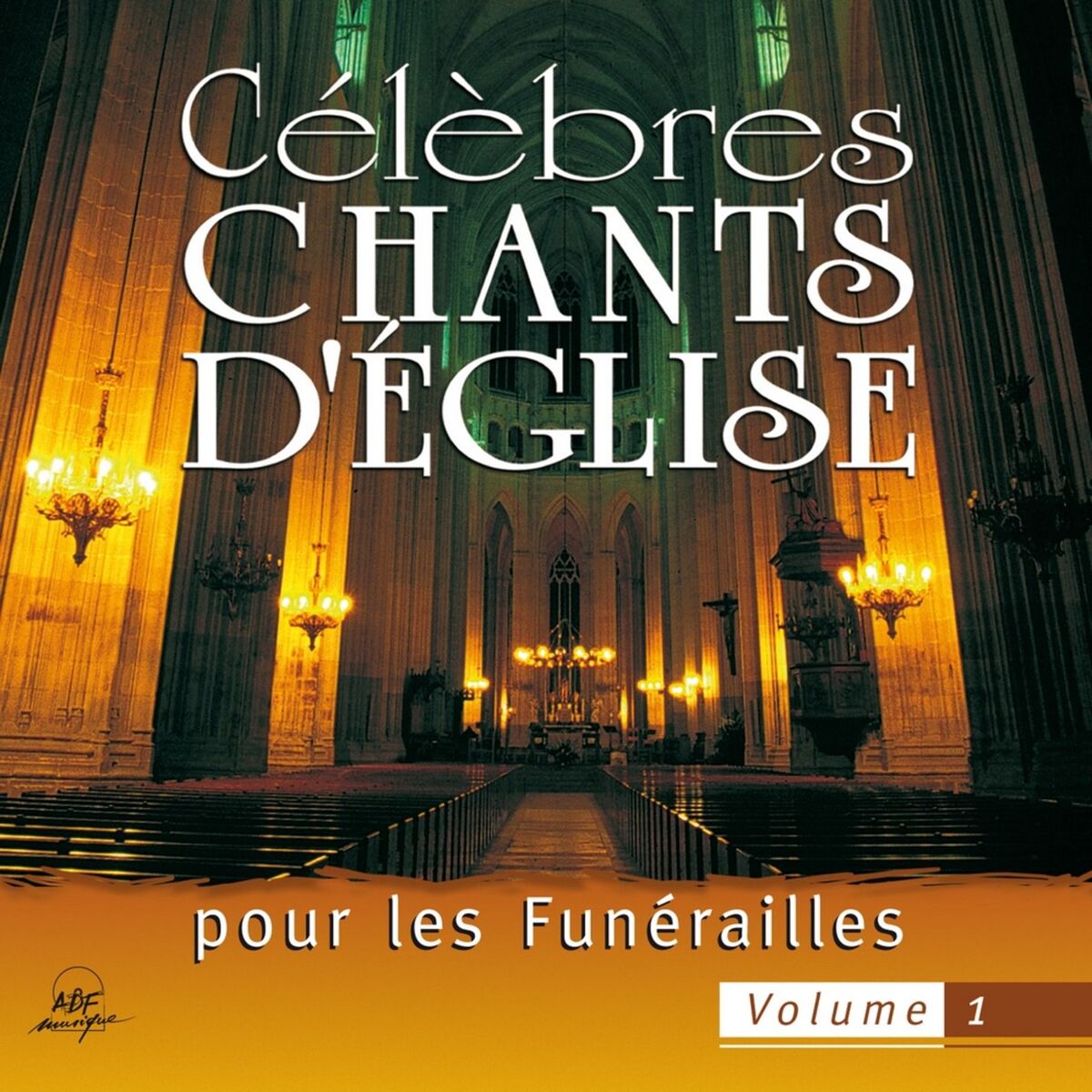 Album cover of Célèbres chants d'église pour les funérailles, Vol. 1