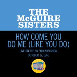 Cover of How Come You Do Me (Like You Do) (Live On The Ed Sullivan Show, October 17, 1965)