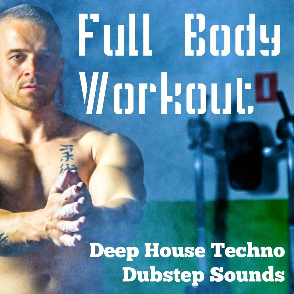 Picture of Full Body Workout – Extreme Fitness Home Music with Deep House Techno Dubstep Sounds