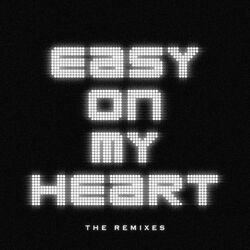 Cover of Easy On My Heart - The Remixes