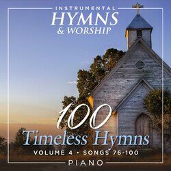 Cover of 100 Timeless Hymns Volume 4 (Songs 76-100)
