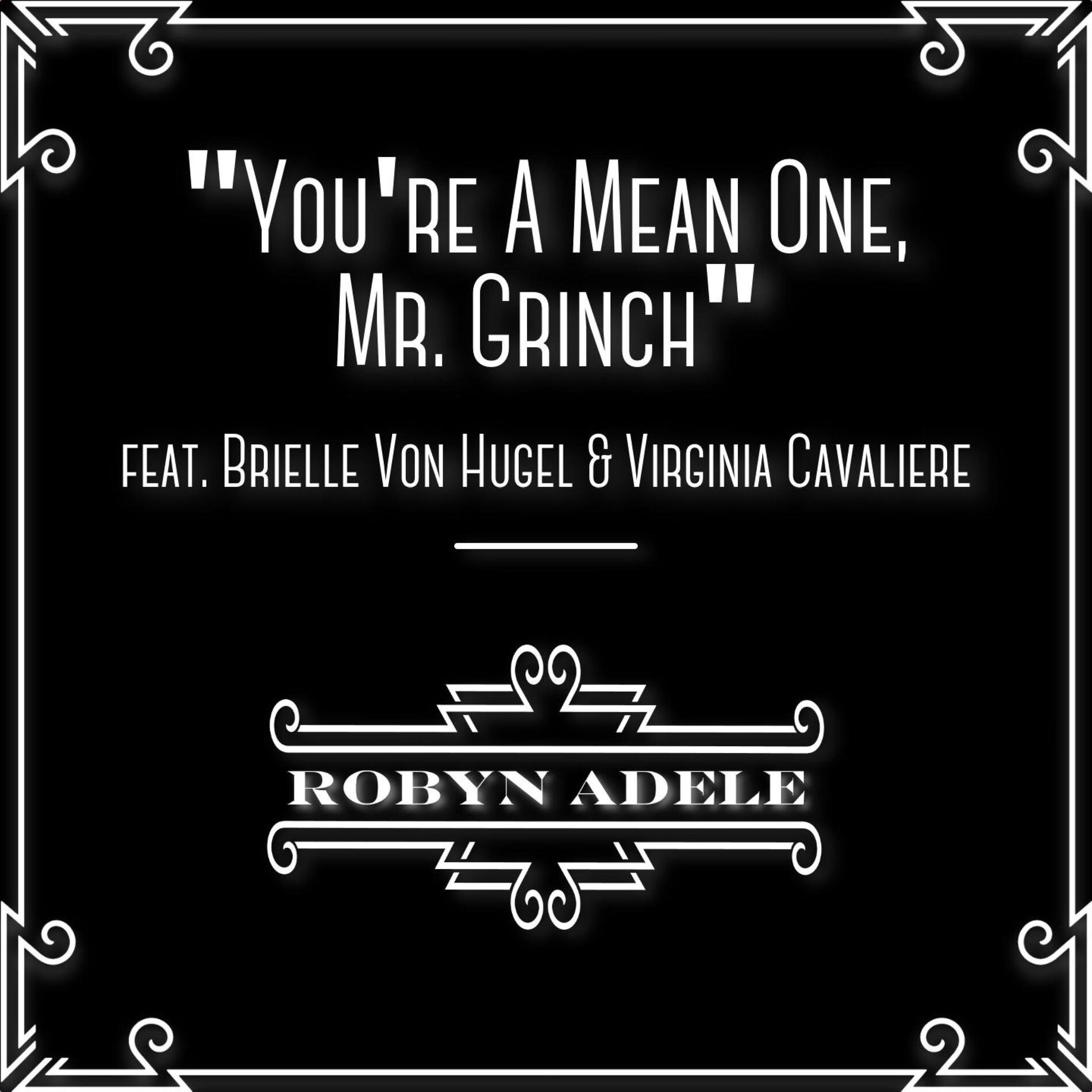 Album cover of You're A Mean One, Mr. Grinch (feat. Brielle Von Hugel & Virginia Cavaliere)