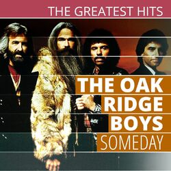 Cover of THE GREATEST HITS: The Oak Ridge Boys - Someday
