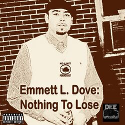 Cover of Emmett L. Dove: Nothing to Lose