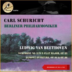 Cover of Ludwig Van Beethoven: Symphony No. 3 In E-Flat Major, Op. 55 - Egmont Overture, Op. 84 & Op. 86