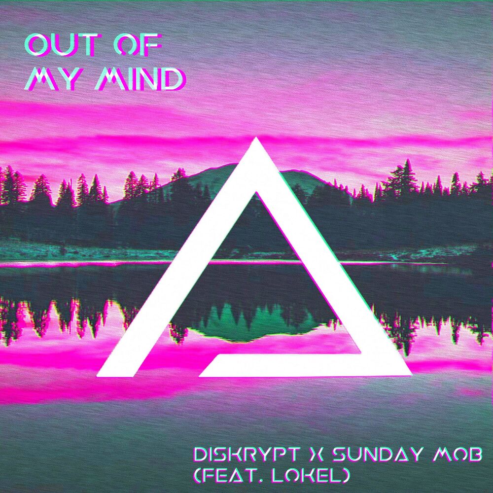 Picture of Out of My Mind (feat. Sunday Mob & Lokel)