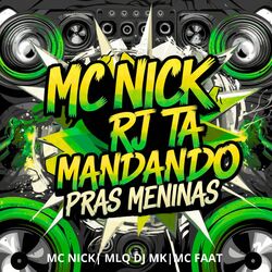 Cover of Mc Nick Rj Ta Mandando pras Meninas