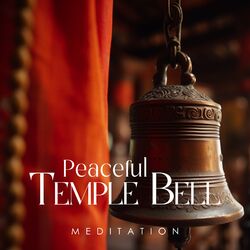 Cover of Peaceful Temple Bell Meditation (A Sense of Peace and Calmness)