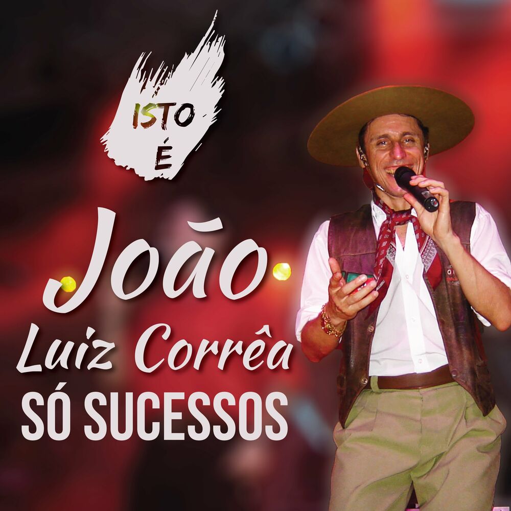 Picture of Isto é João Luiz Corrêa: Só Sucessos