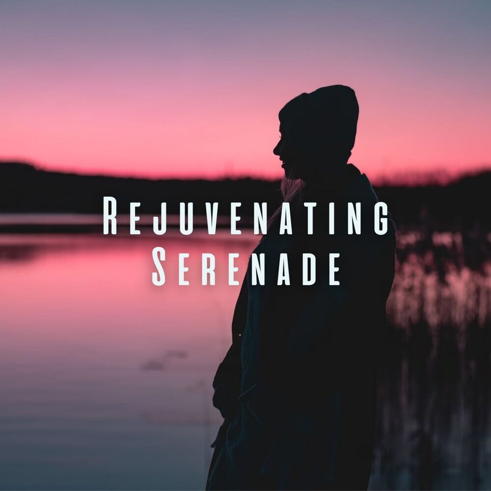Picture of Rejuvenating Serenade: Soothing Sounds for Relaxation