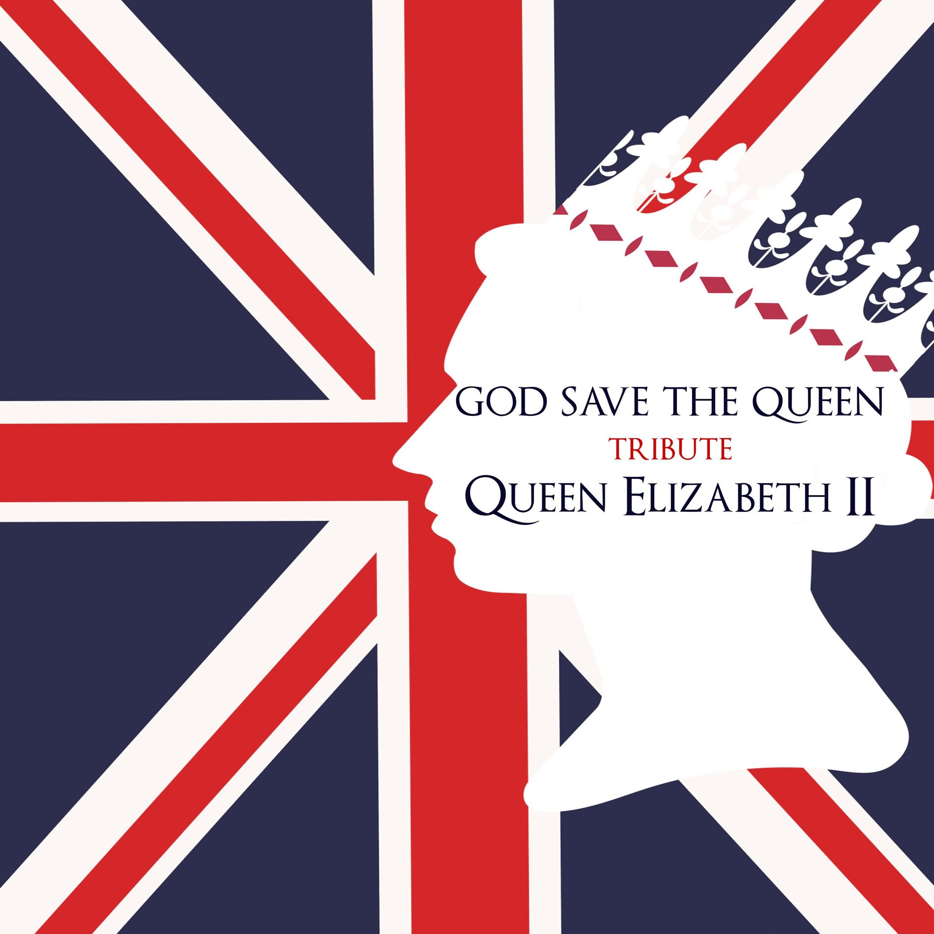 Album cover of God Save The Queen - Tribute Queen Elizabeth II