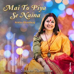 Cover of Mai To Piya Se Naina