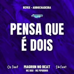 Cover of Pensa Que É Dois - Arrochadeira Remix