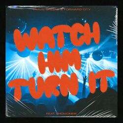 Cover of Watch Him Turn It (NYE Live) [feat. Shomoneik]