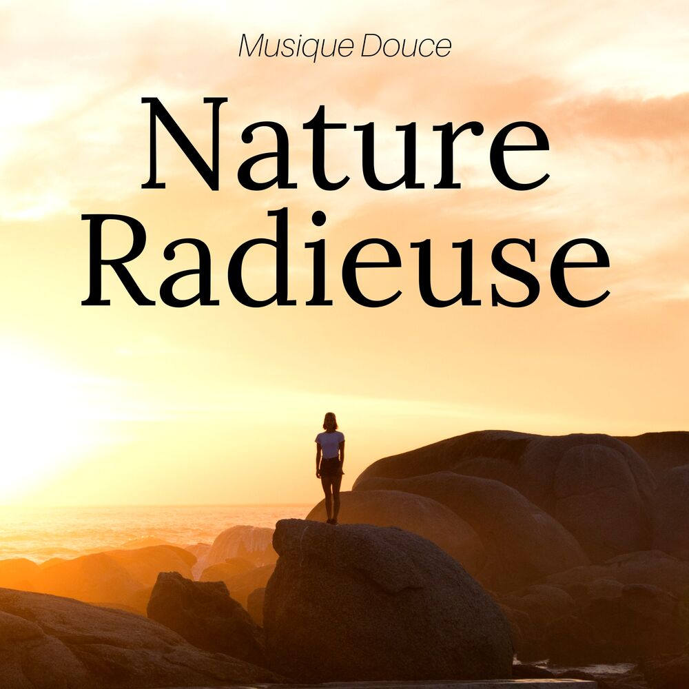 Picture of Nature radieuse: Musique Douce, Musique Apaisant et Calme, Sérénité (Spa), Sommeil légère, la richesse spirituelle du monde
