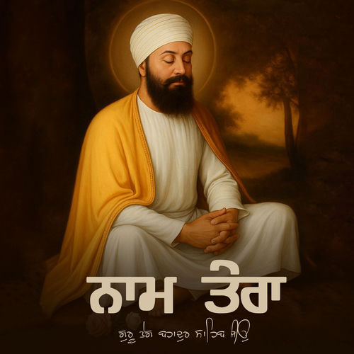 Naam Tera- Guru Teg Bahadur Sahib Jeo