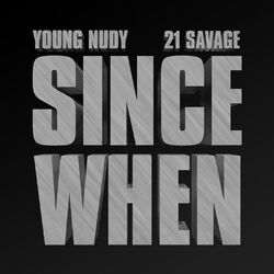 Cover of Since When (feat. 21 Savage)