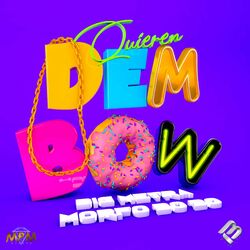 Cover of Quieren Dembow (feat. Morfo 3030)