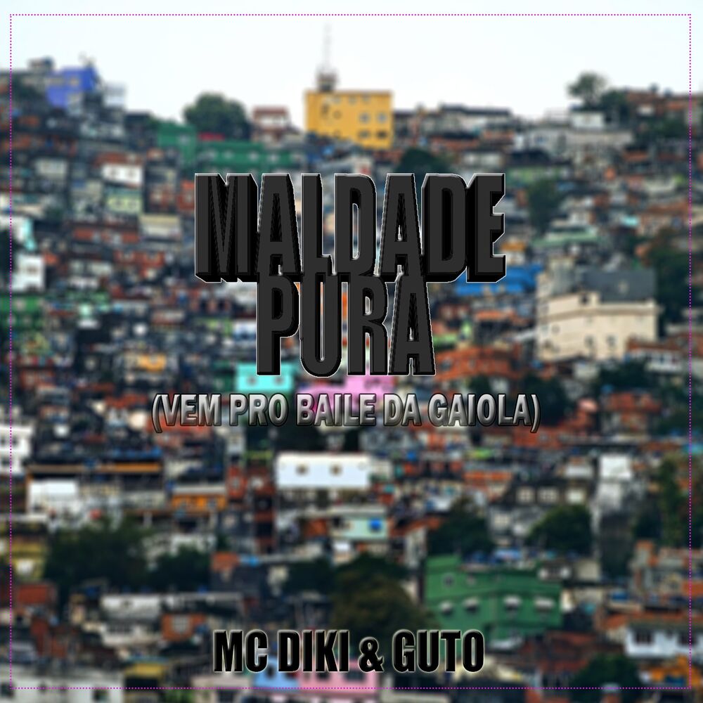 Picture of Maldade Pura (Vem pro Baile da Gaiola)