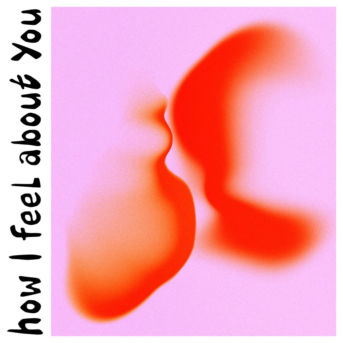 Album cover of How I Feel About You
